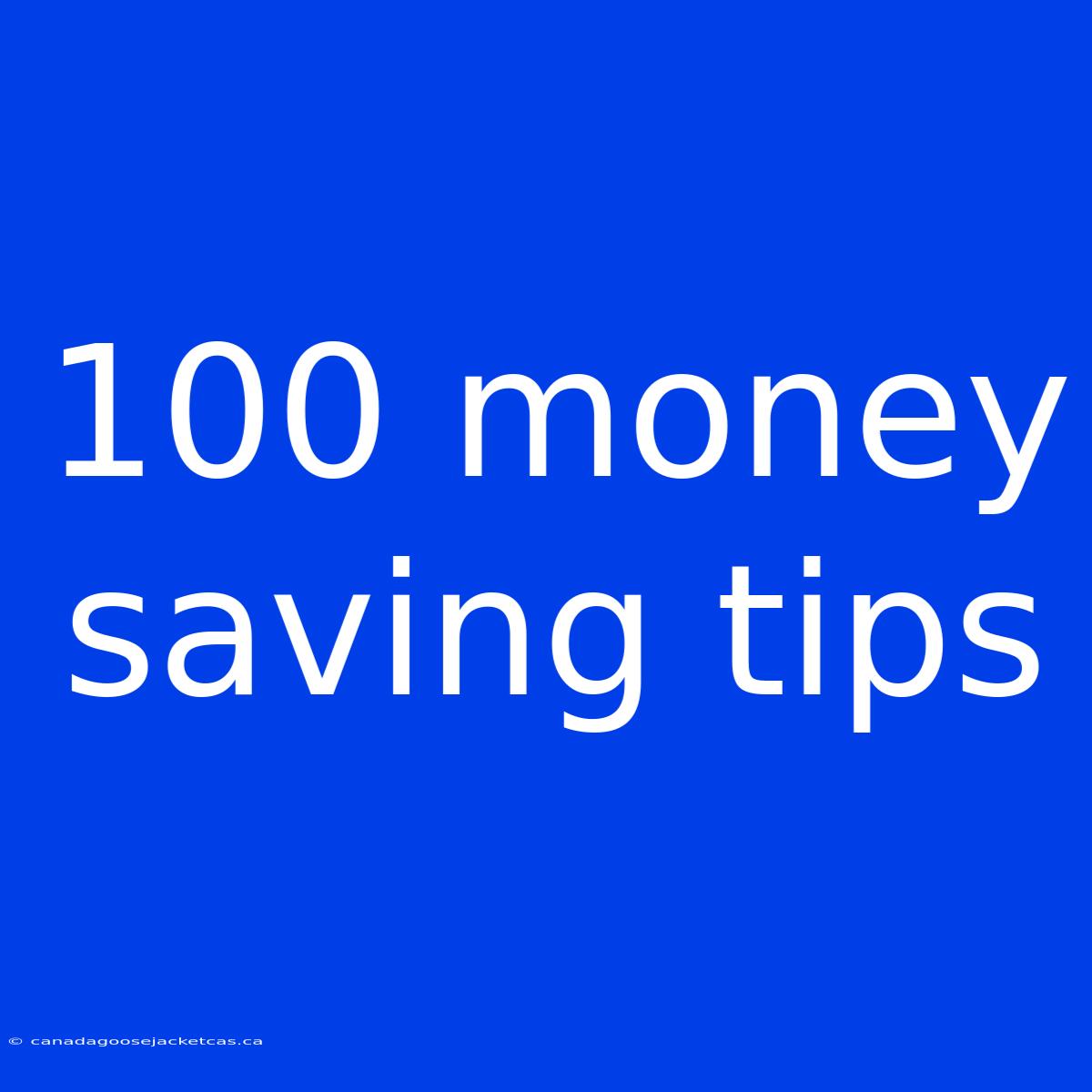 100 Money Saving Tips