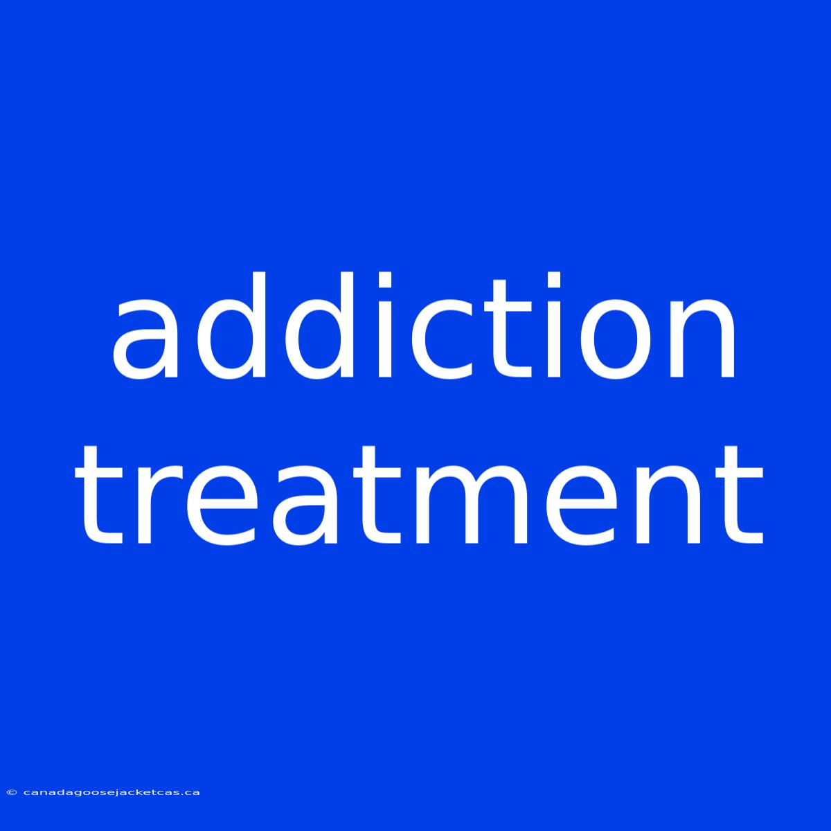 Addiction Treatment