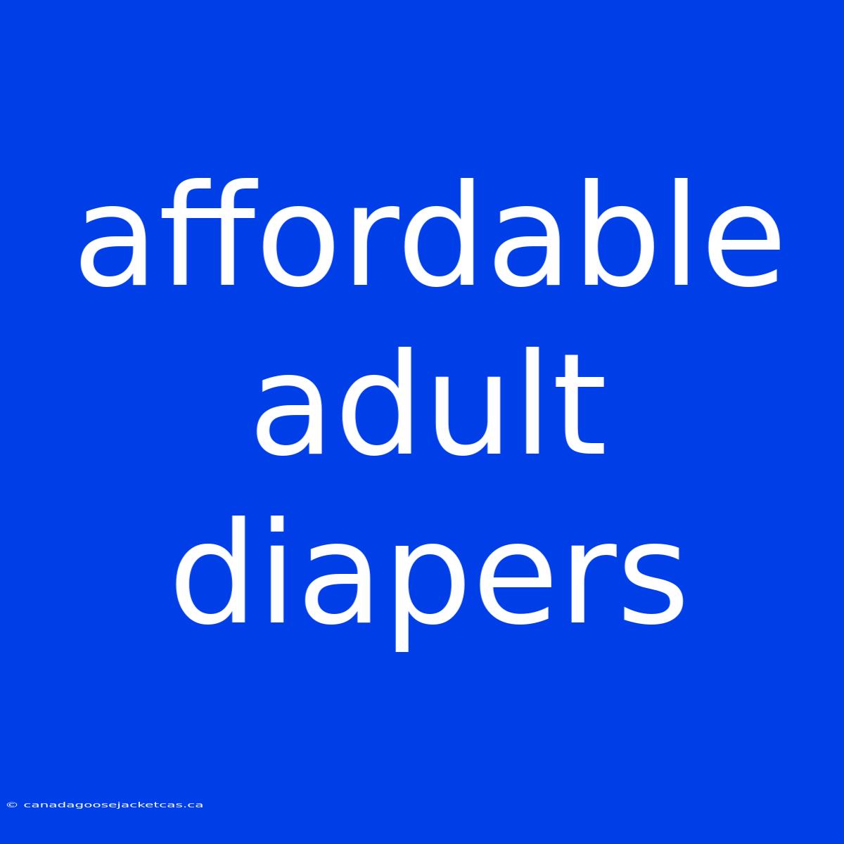 Affordable Adult Diapers