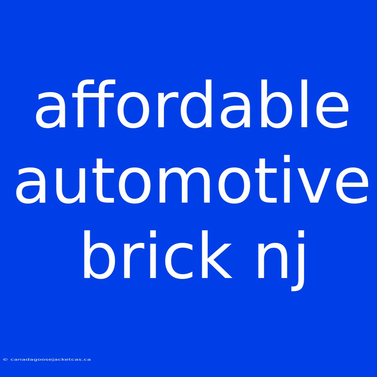 Affordable Automotive Brick Nj