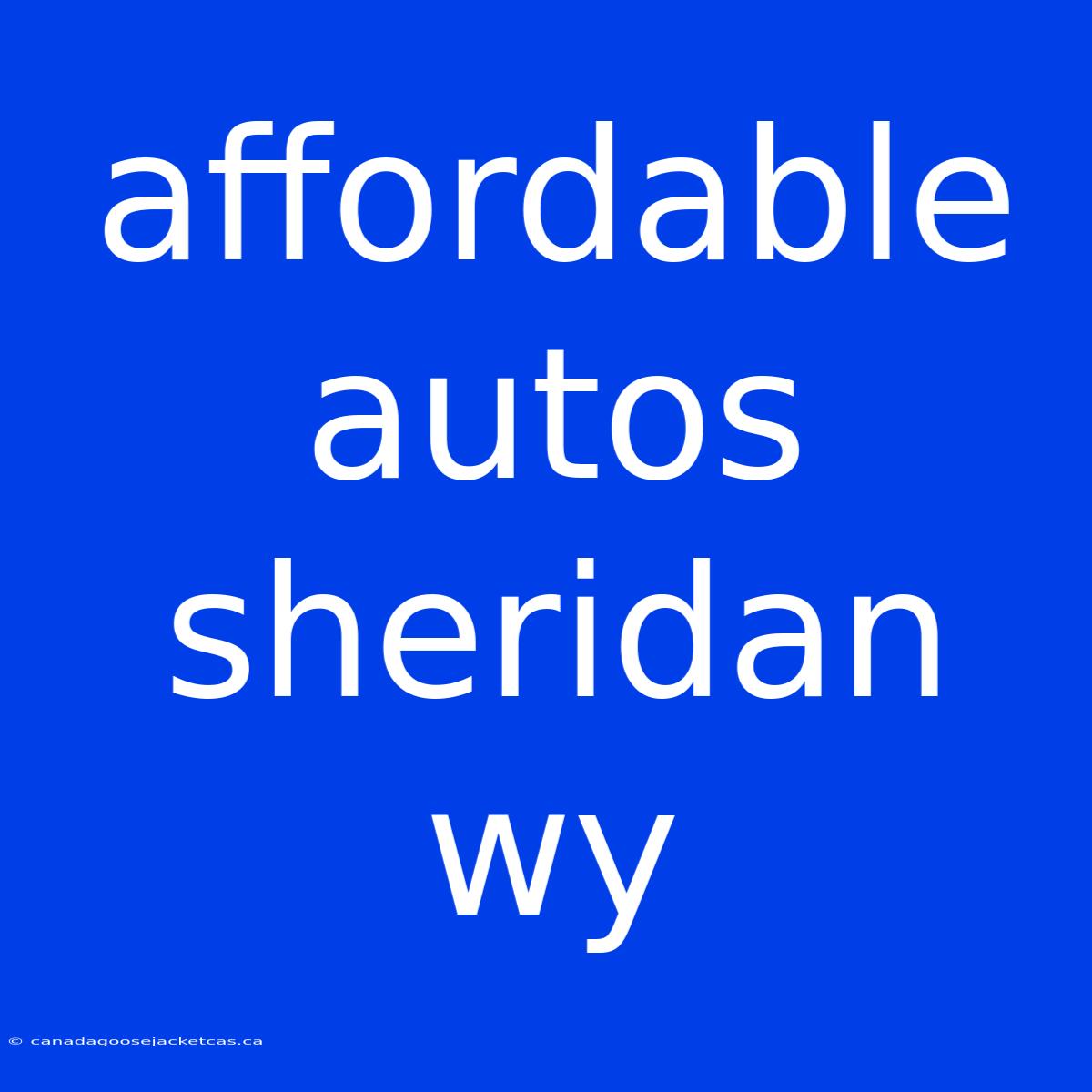 Affordable Autos Sheridan Wy