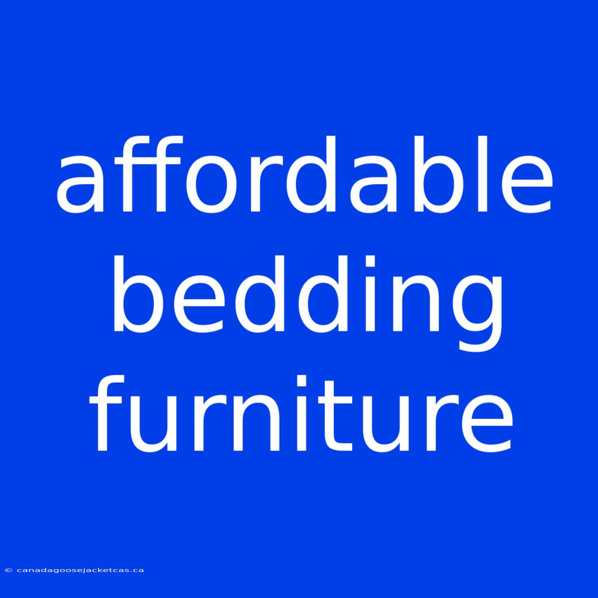 Affordable Bedding Furniture