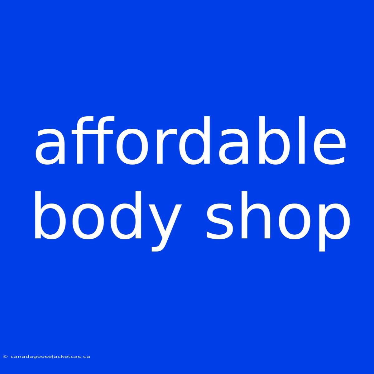 Affordable Body Shop