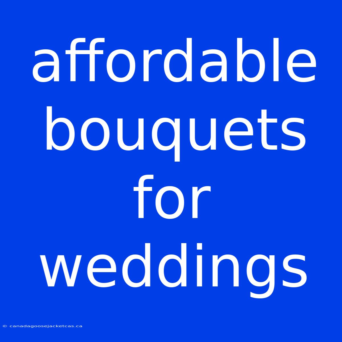 Affordable Bouquets For Weddings