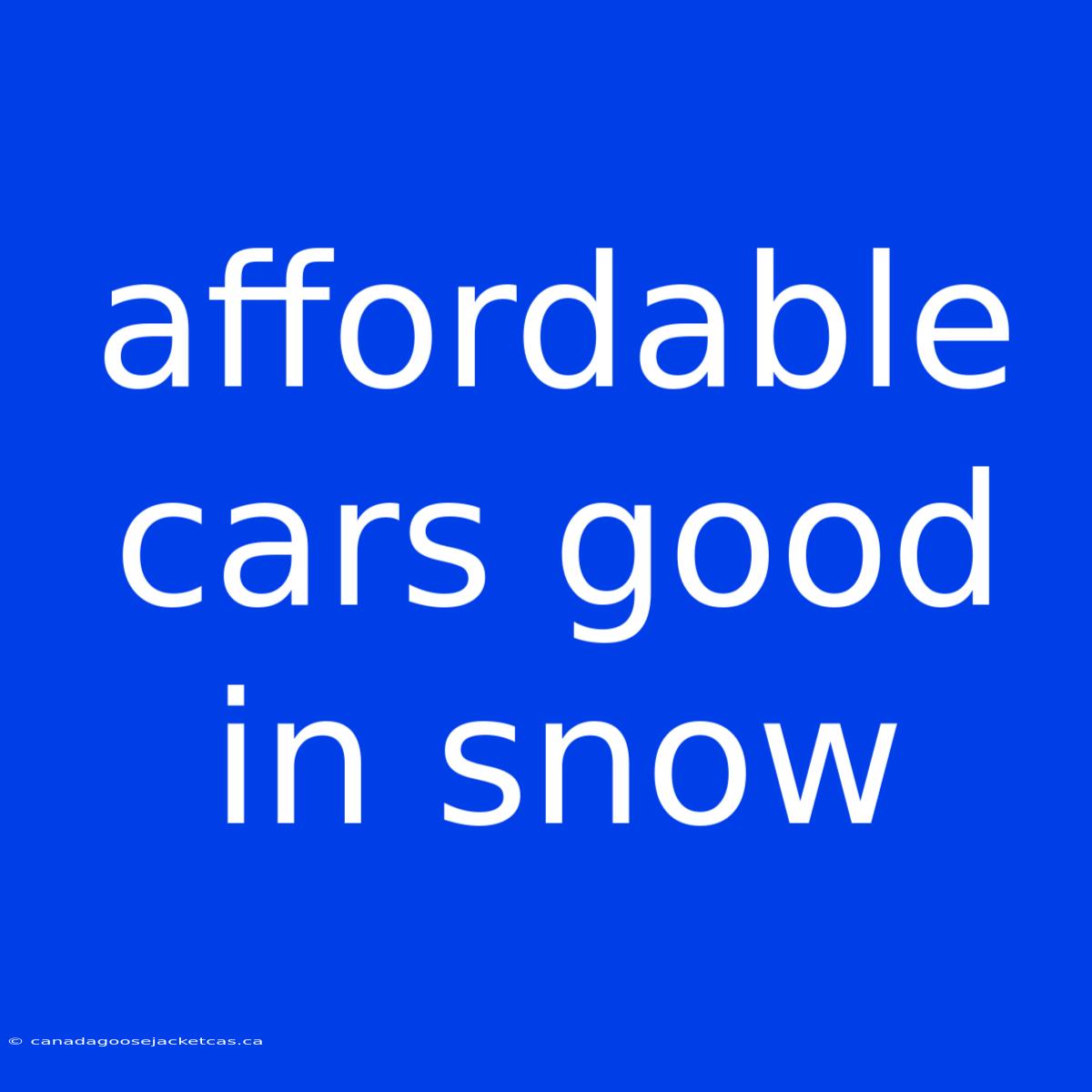 Affordable Cars Good In Snow