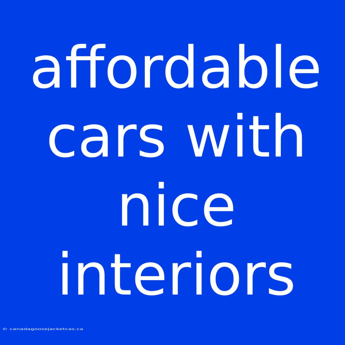 Affordable Cars With Nice Interiors