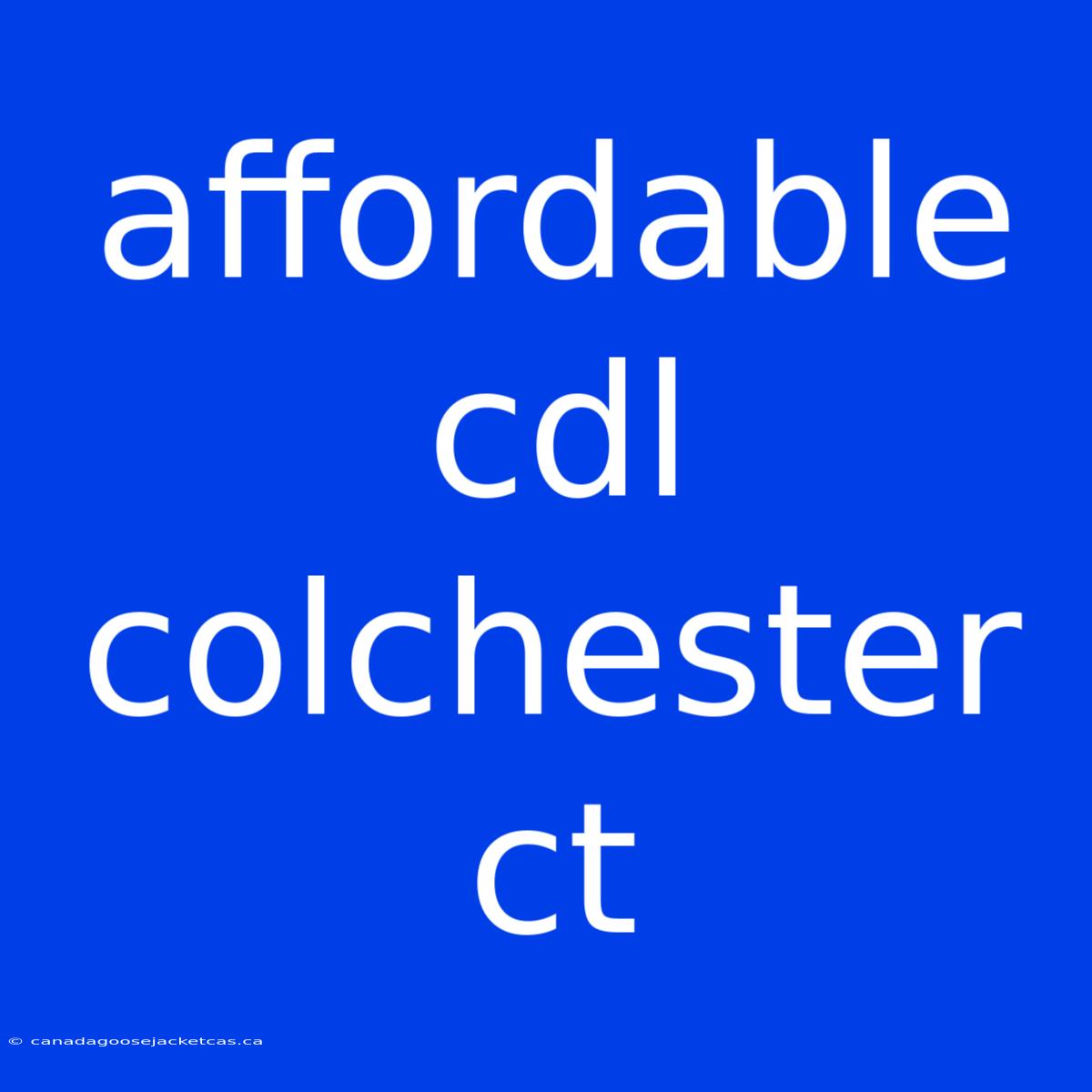 Affordable Cdl Colchester Ct