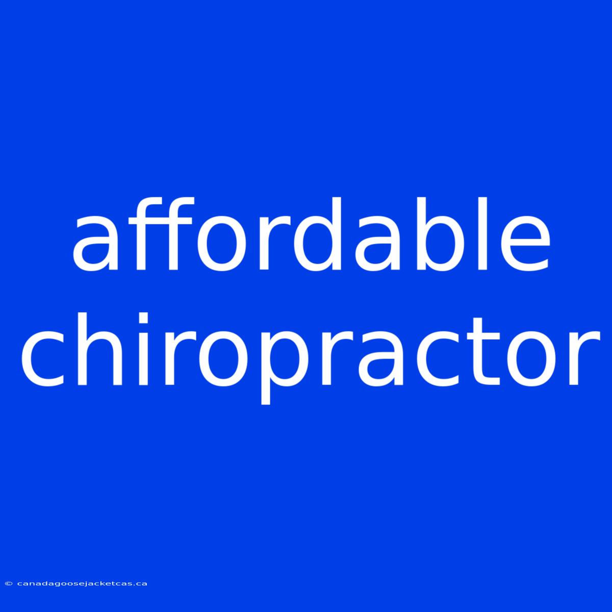 Affordable Chiropractor