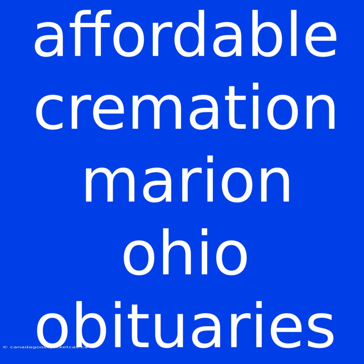 Affordable Cremation Marion Ohio Obituaries