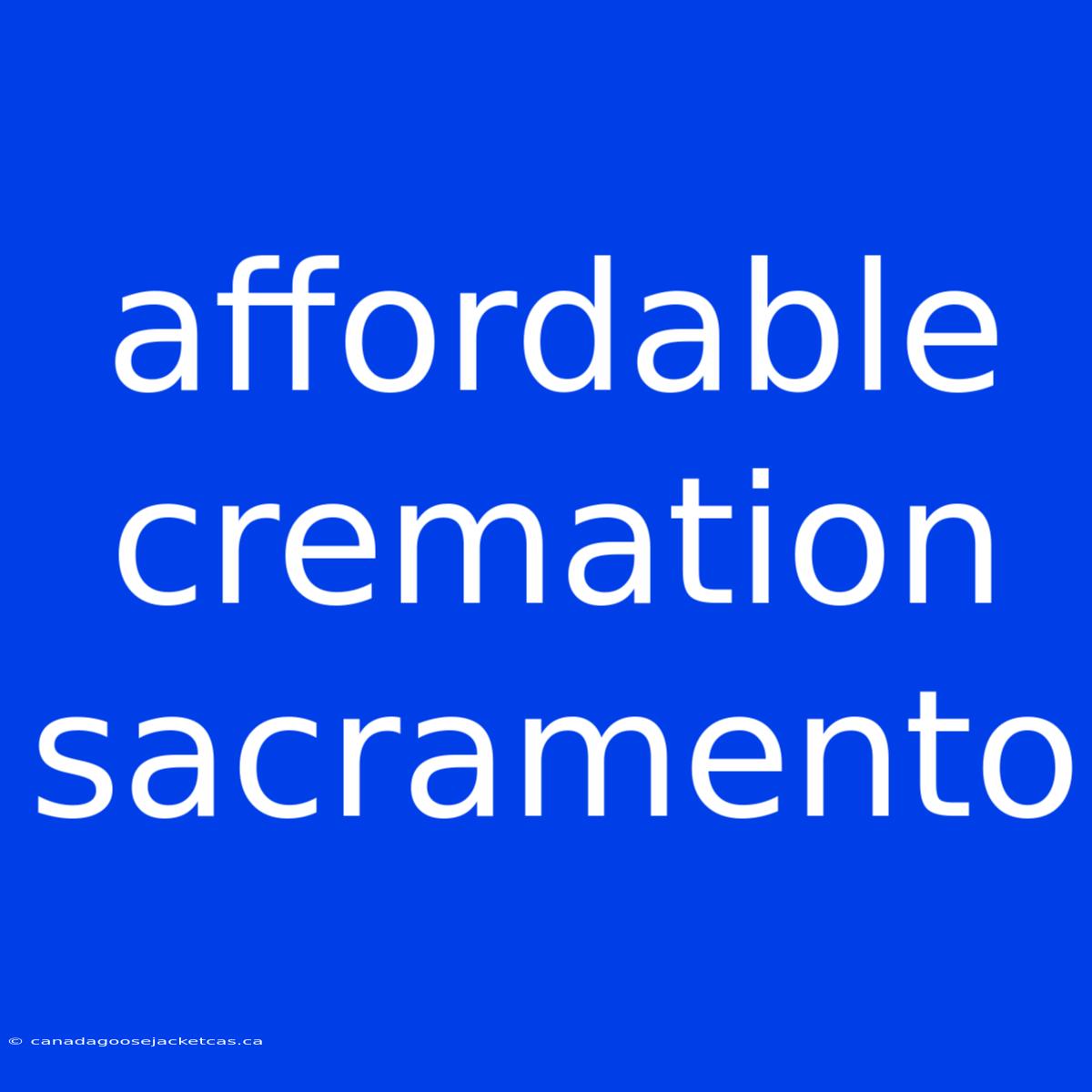 Affordable Cremation Sacramento