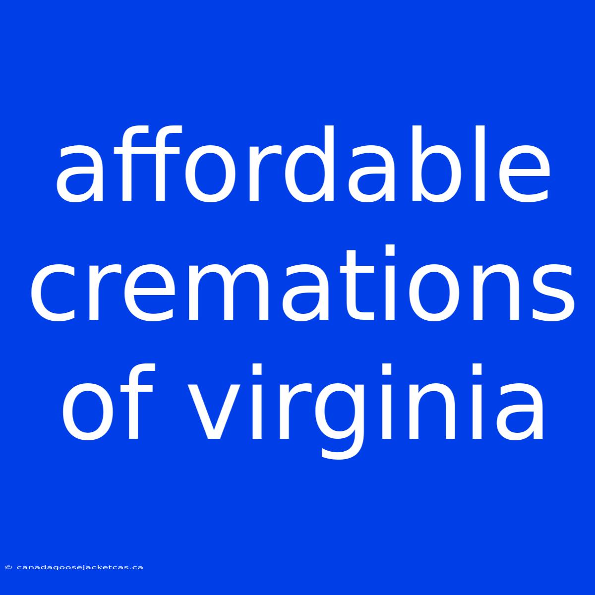 Affordable Cremations Of Virginia