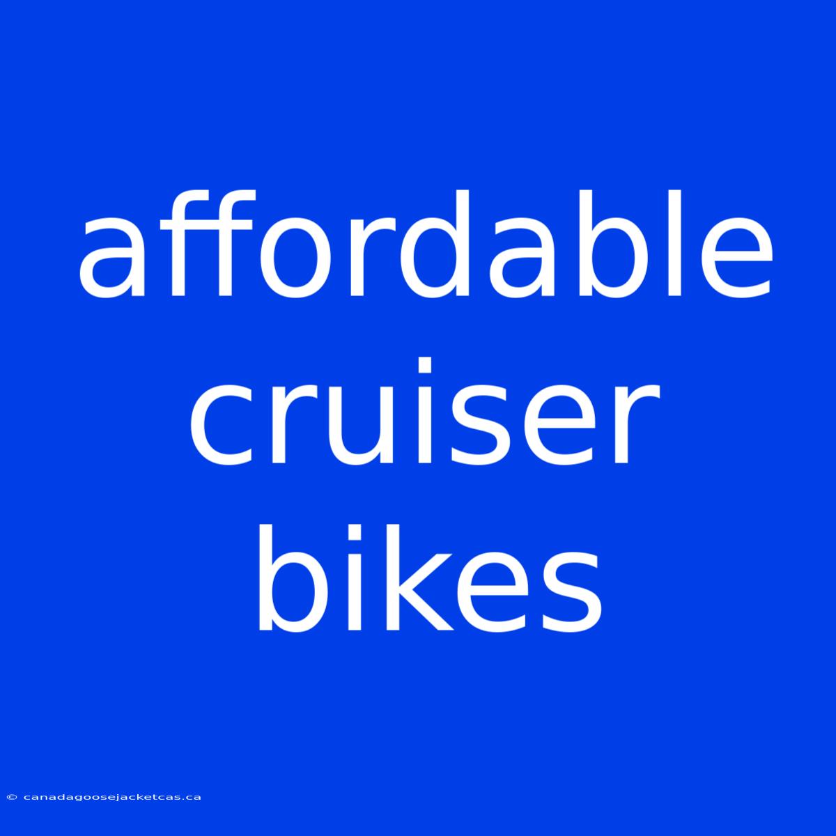 Affordable Cruiser Bikes