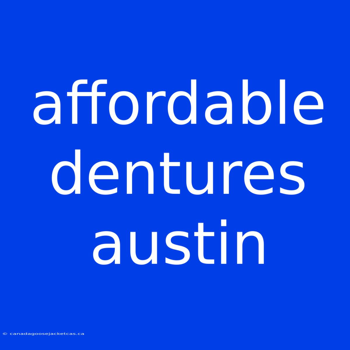 Affordable Dentures Austin