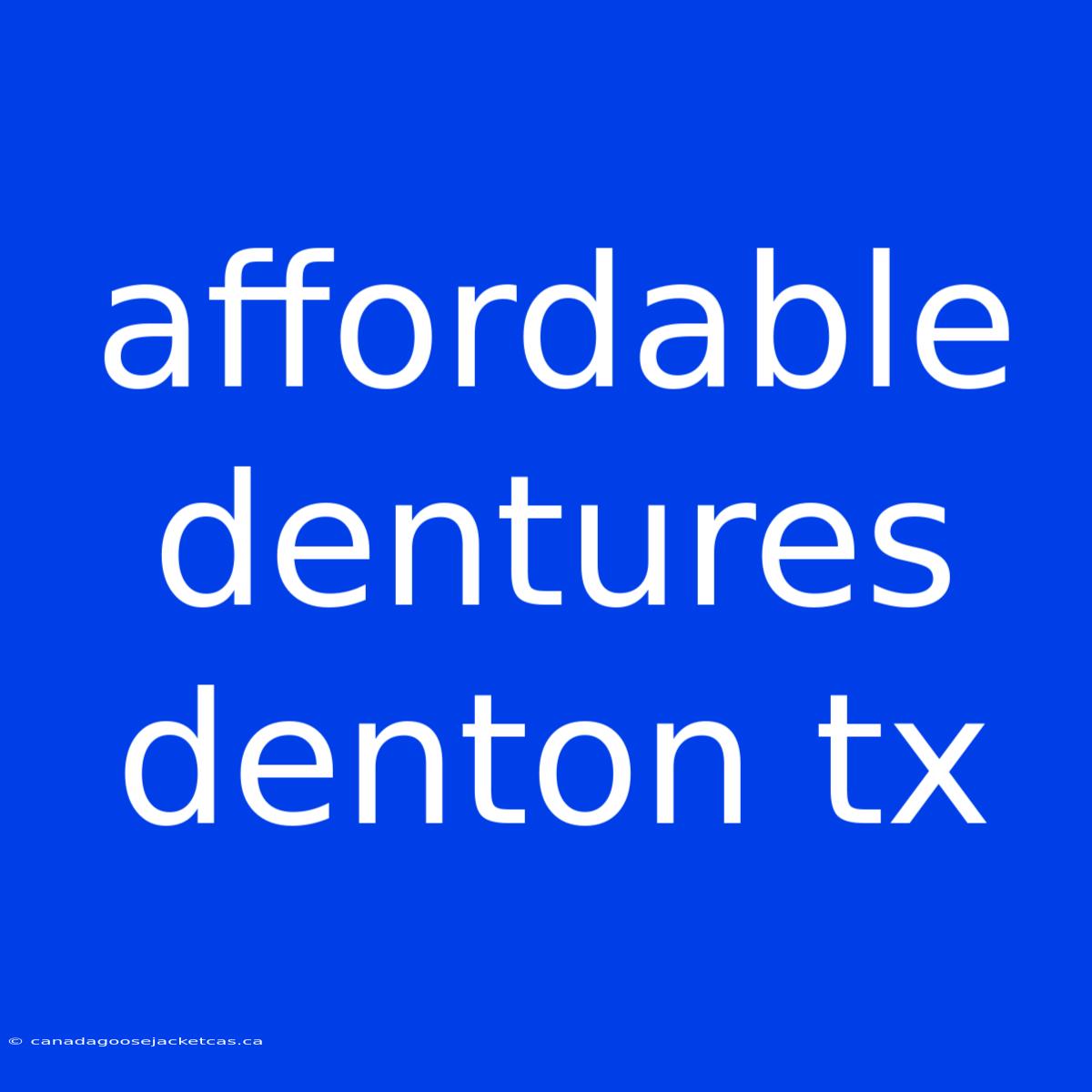 Affordable Dentures Denton Tx