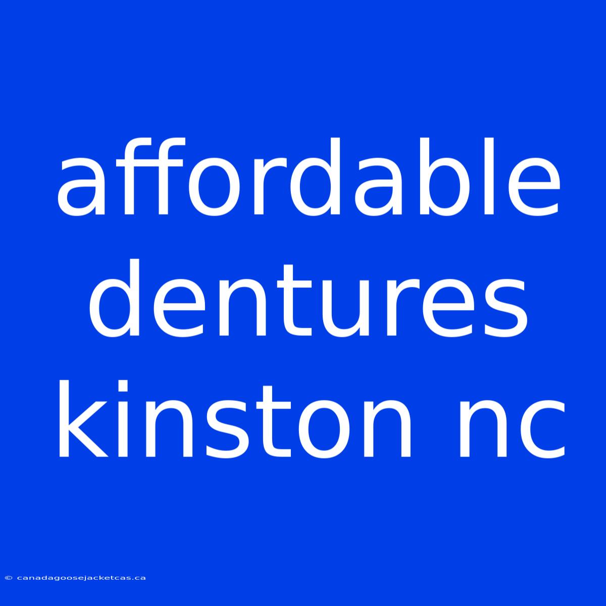 Affordable Dentures Kinston Nc