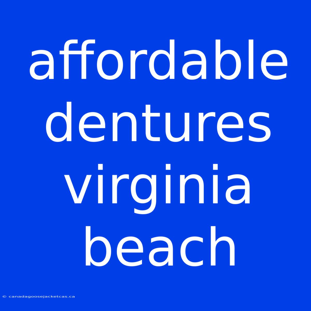 Affordable Dentures Virginia Beach