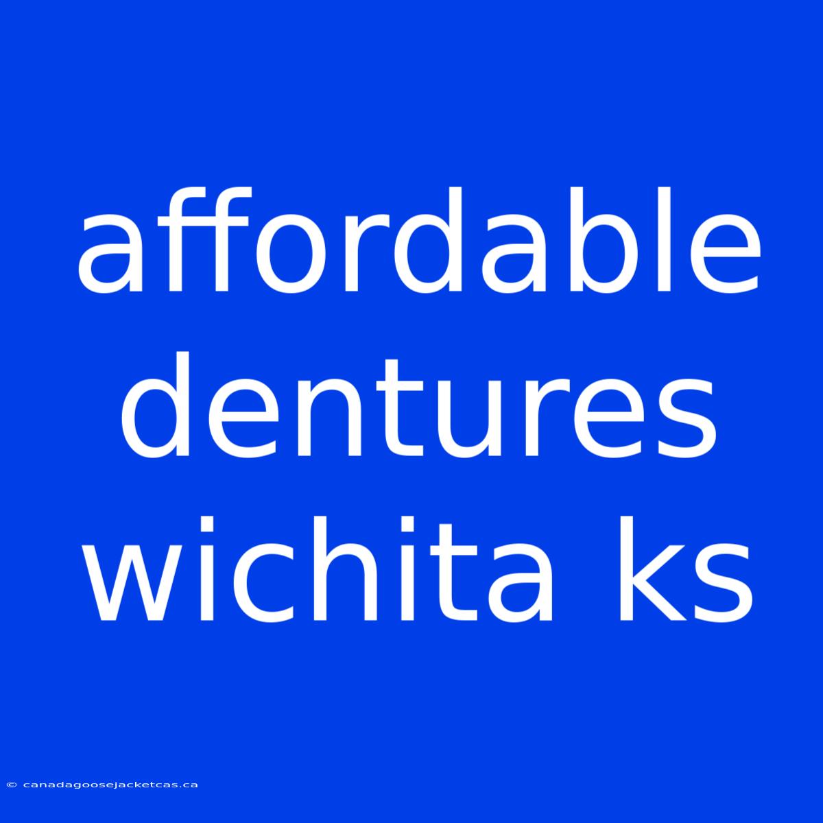 Affordable Dentures Wichita Ks