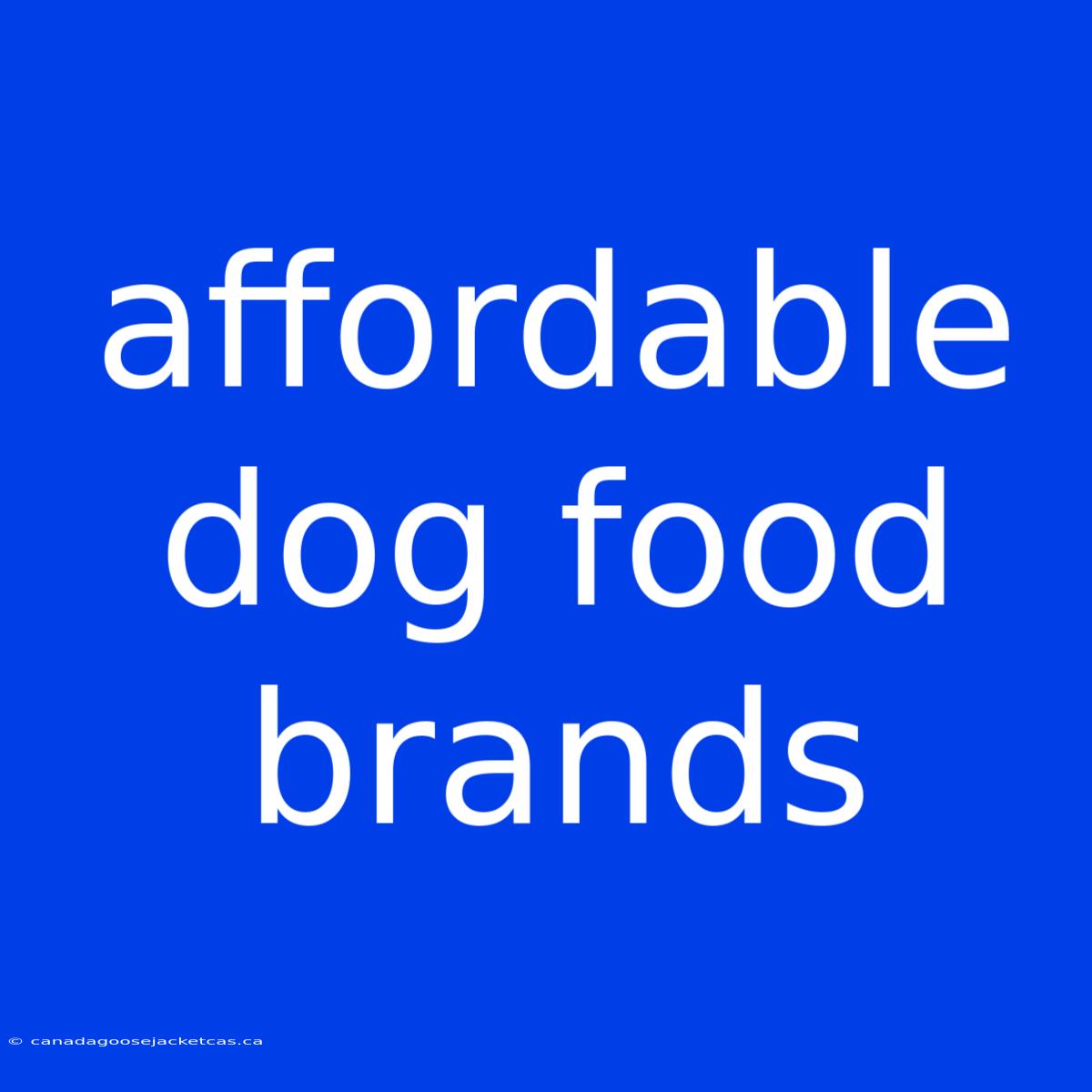 Affordable Dog Food Brands