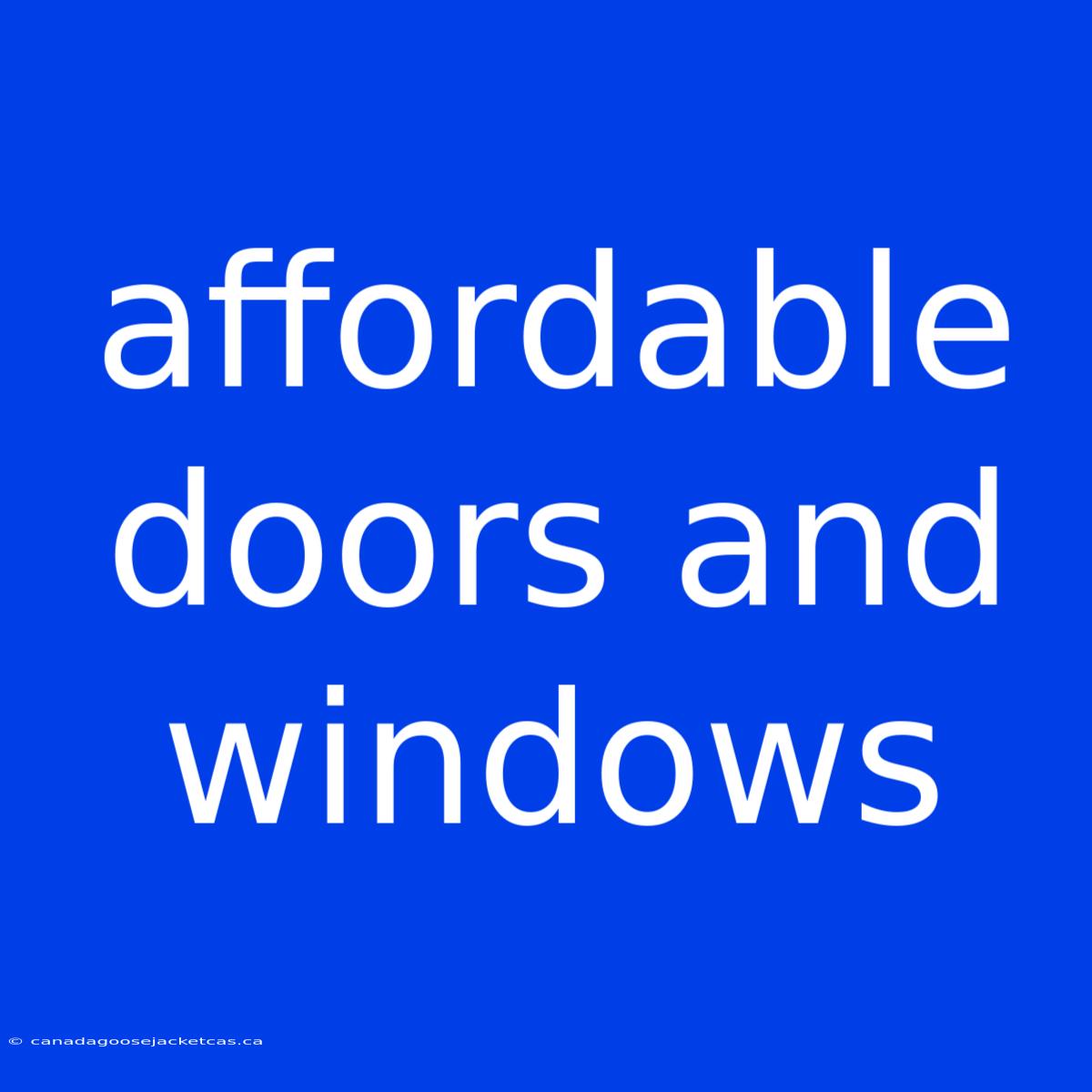 Affordable Doors And Windows