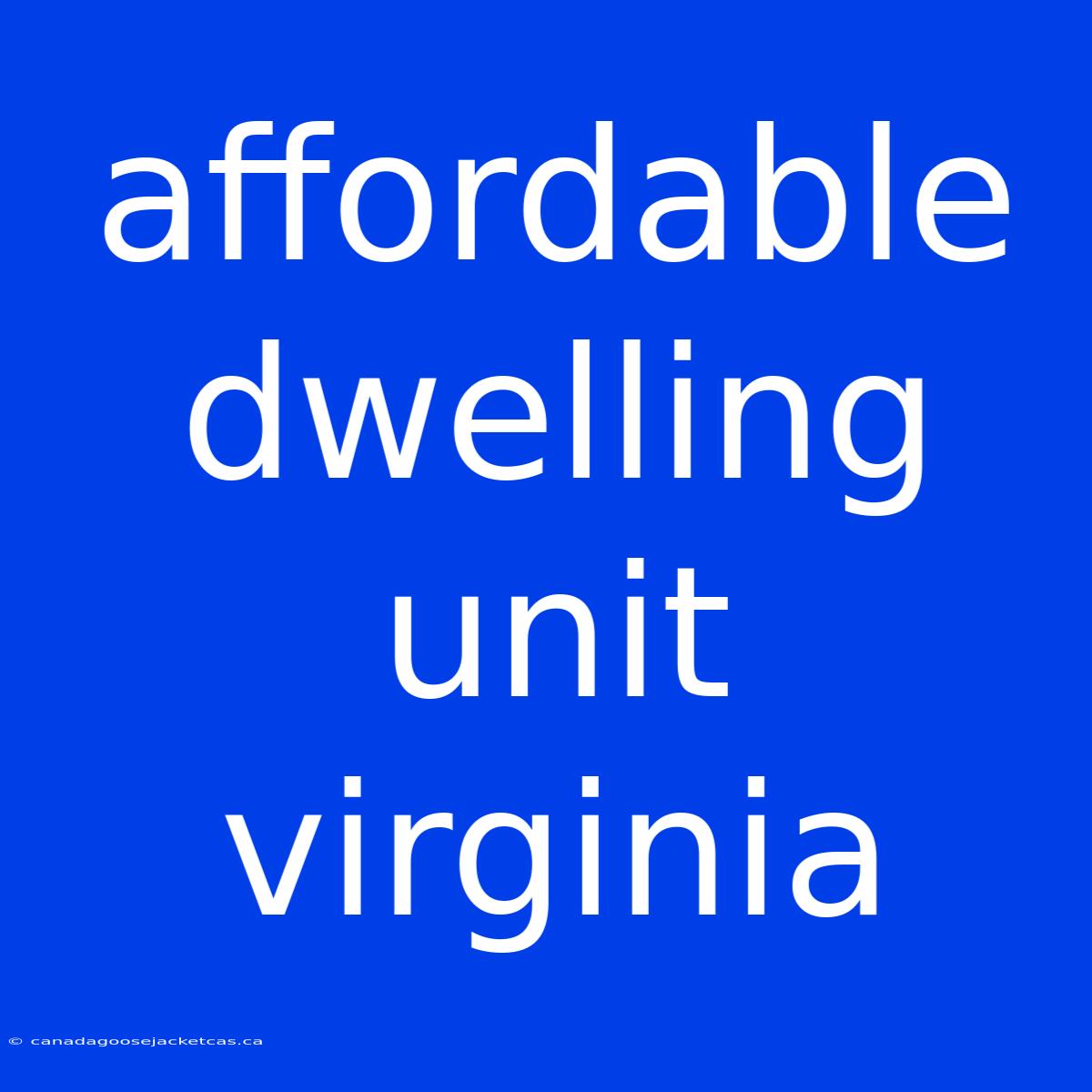 Affordable Dwelling Unit Virginia