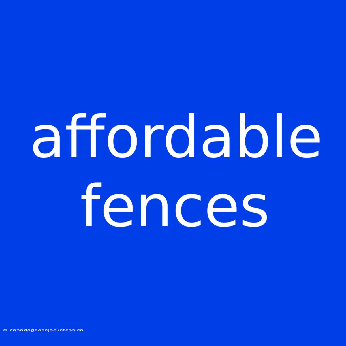 Affordable Fences