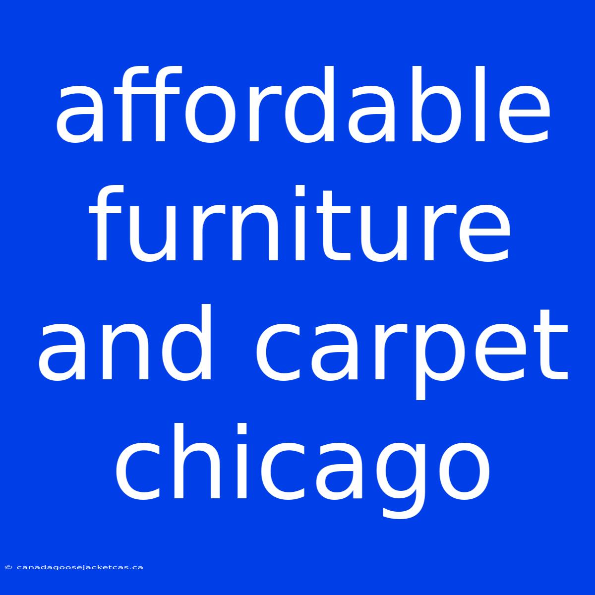 Affordable Furniture And Carpet Chicago