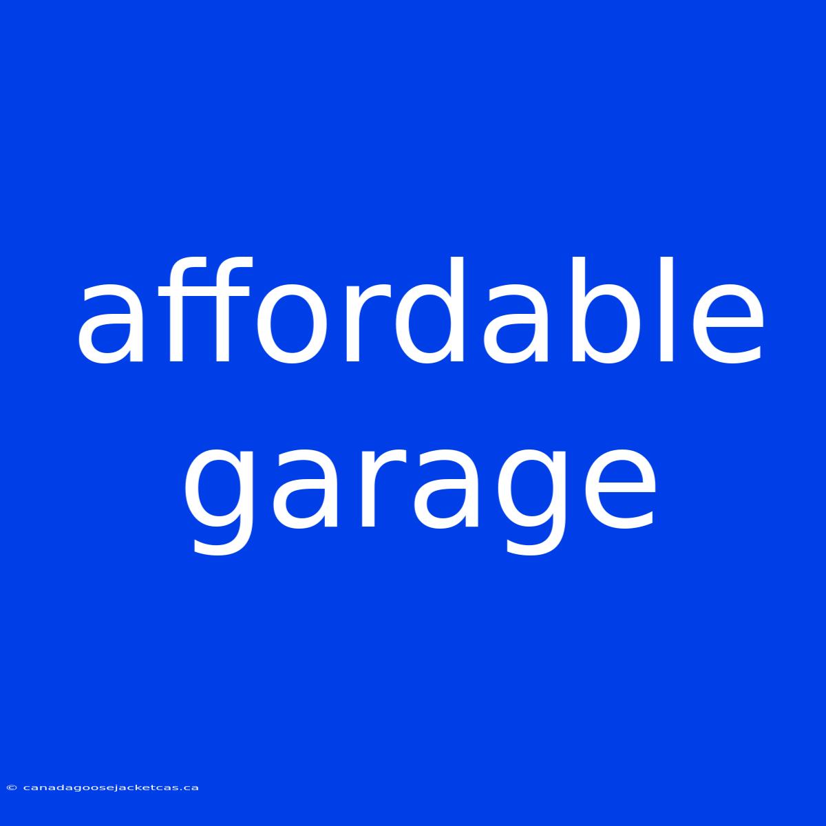 Affordable Garage