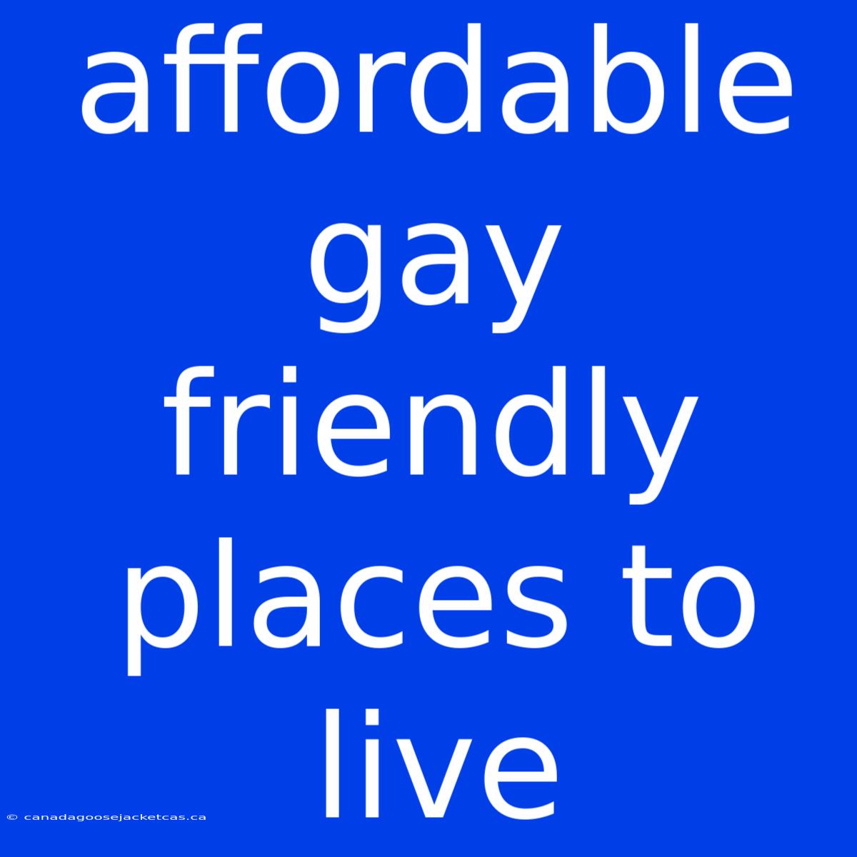 Affordable Gay Friendly Places To Live