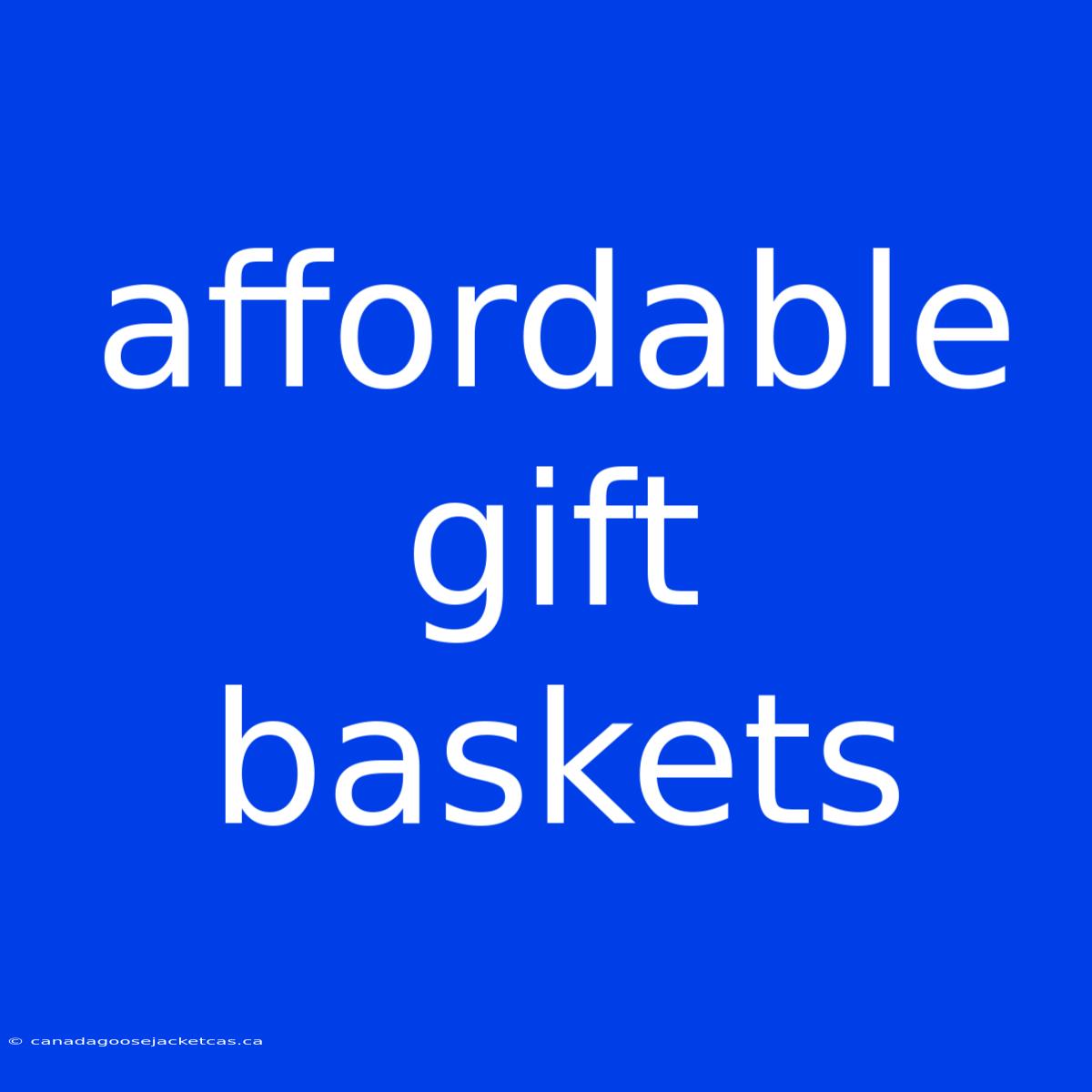 Affordable Gift Baskets