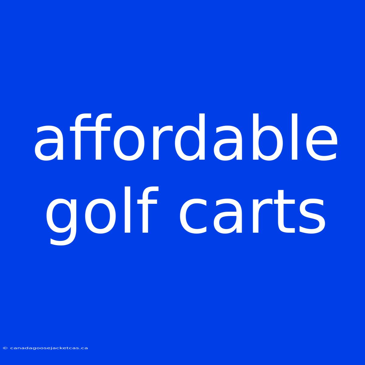 Affordable Golf Carts