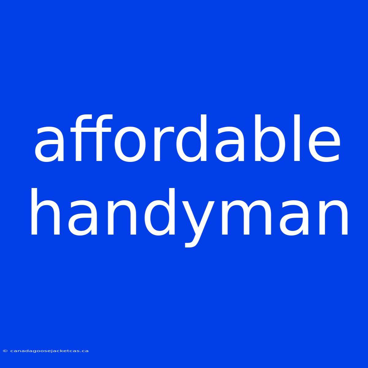 Affordable Handyman