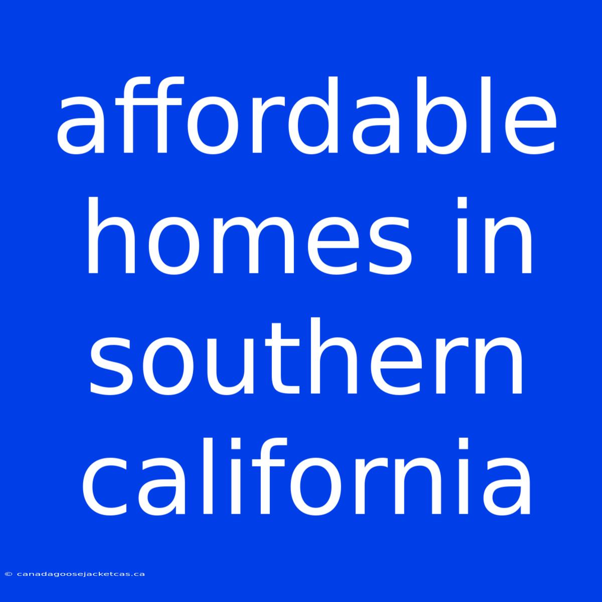 Affordable Homes In Southern California