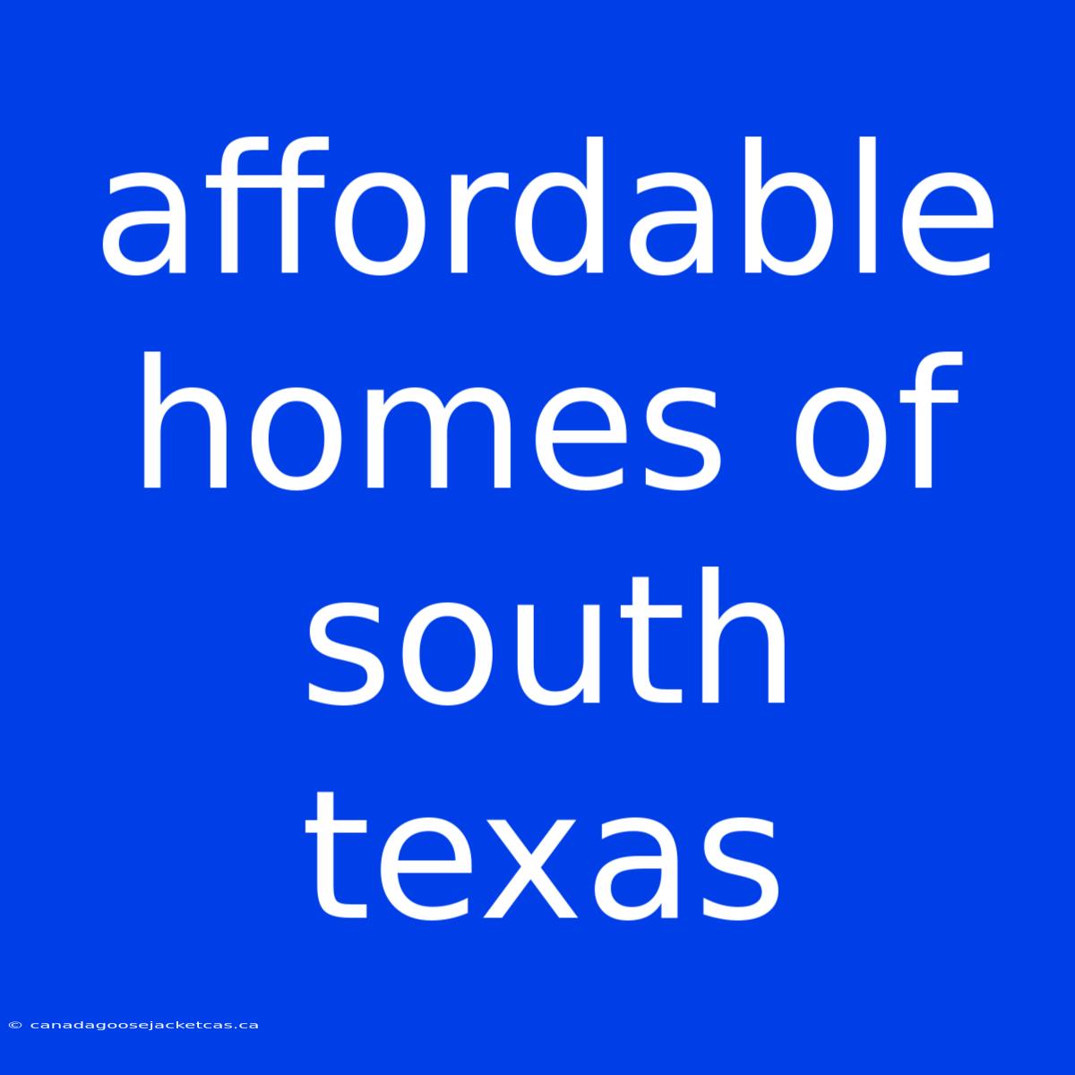 Affordable Homes Of South Texas