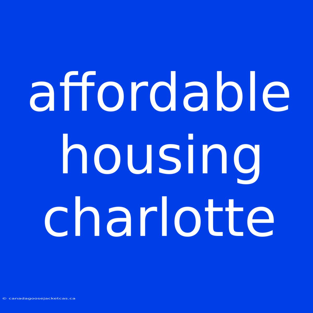 Affordable Housing Charlotte