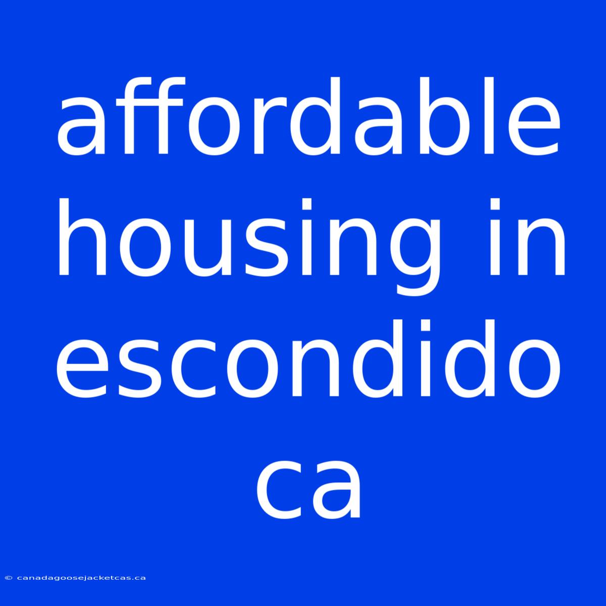 Affordable Housing In Escondido Ca