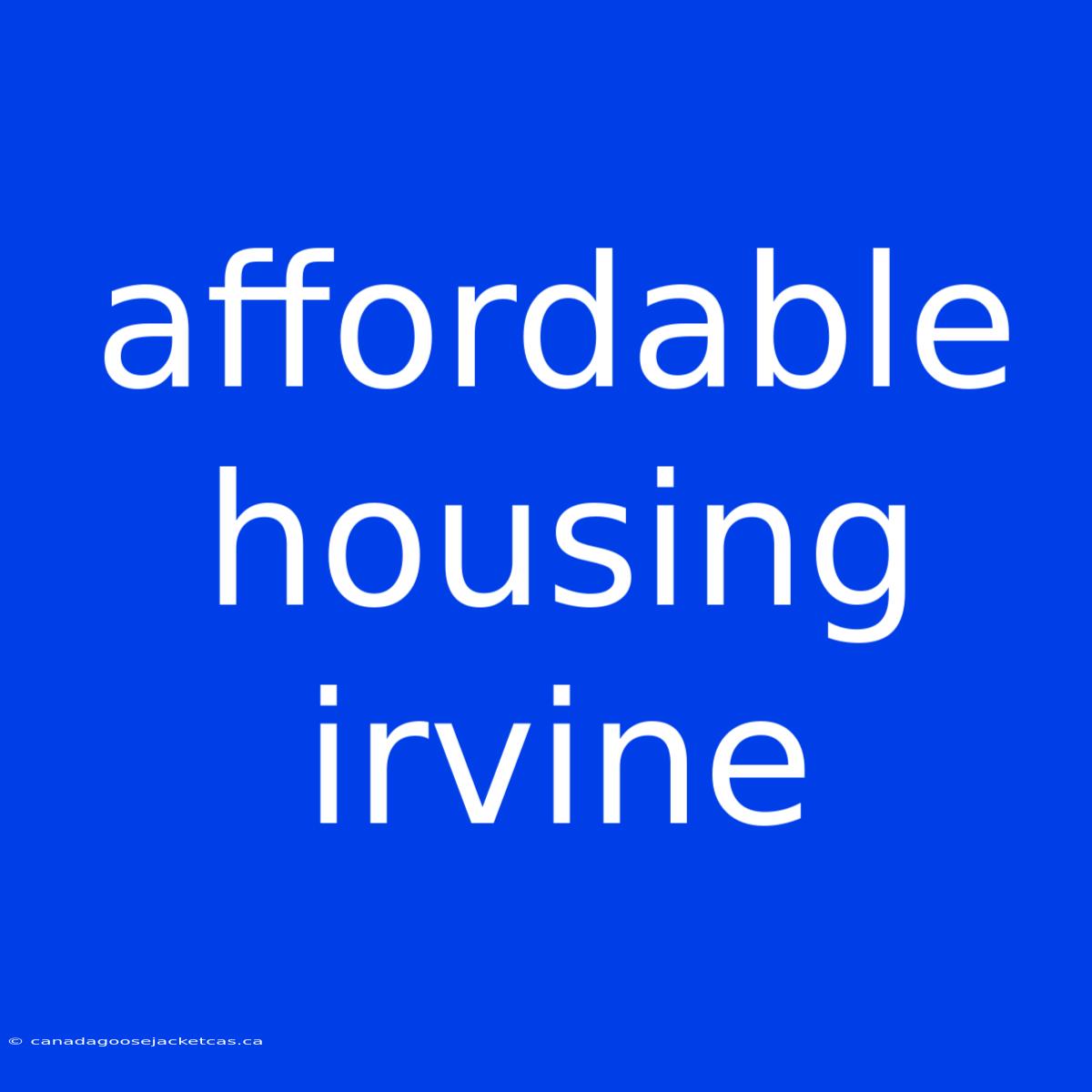 Affordable Housing Irvine