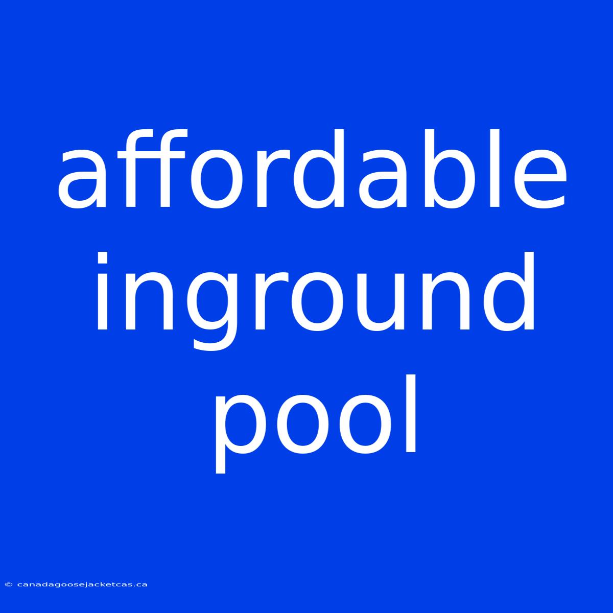 Affordable Inground Pool