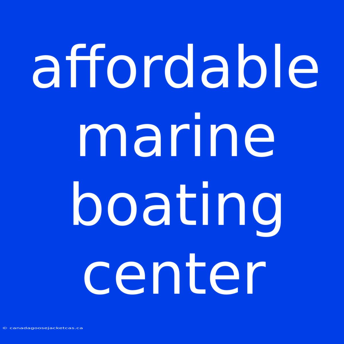 Affordable Marine Boating Center