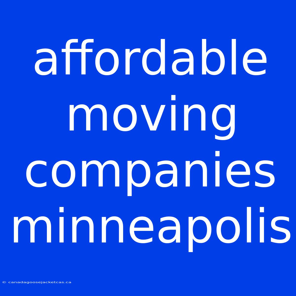 Affordable Moving Companies Minneapolis