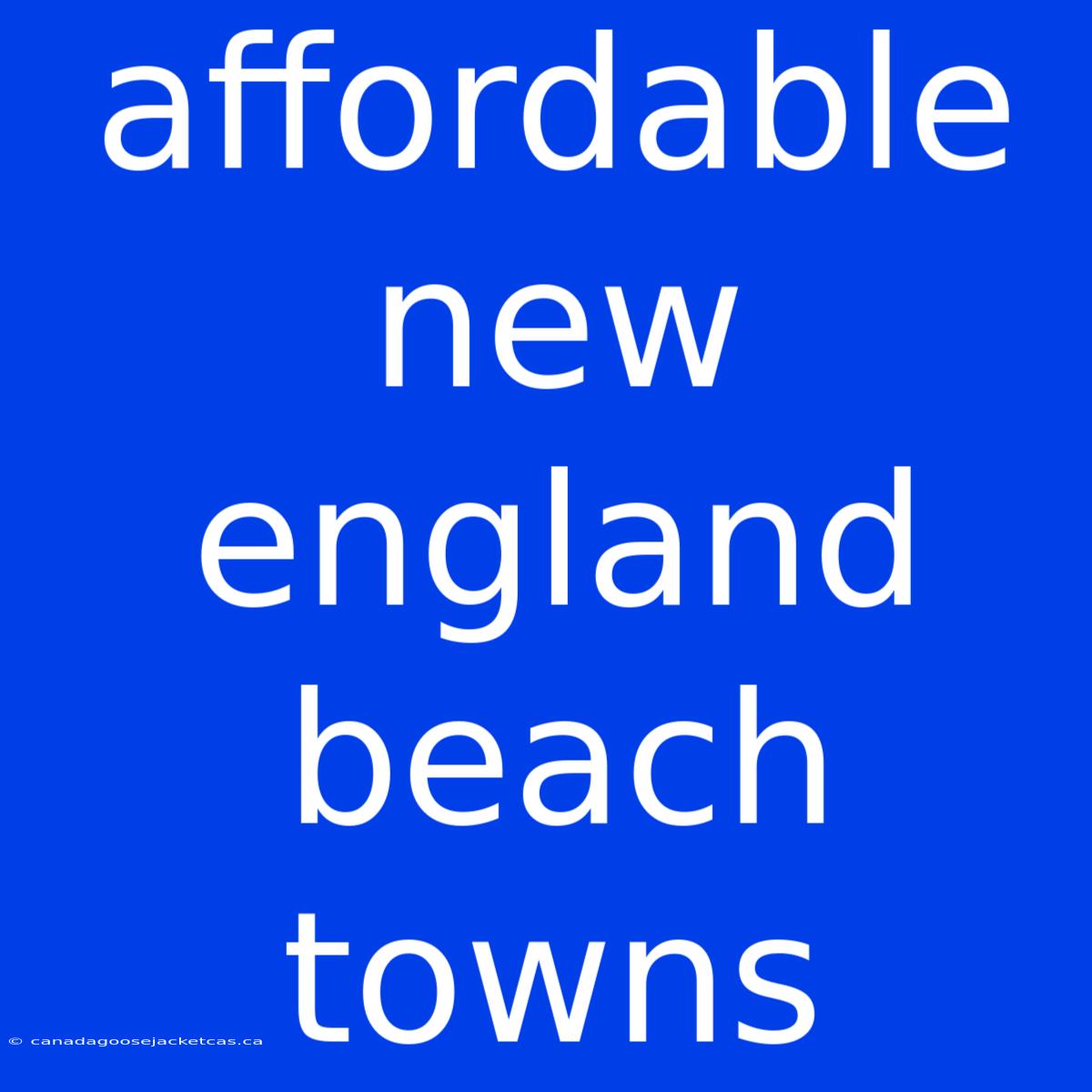 Affordable New England Beach Towns