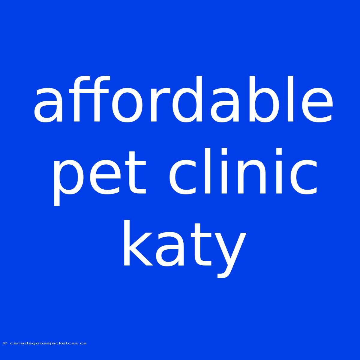 Affordable Pet Clinic Katy