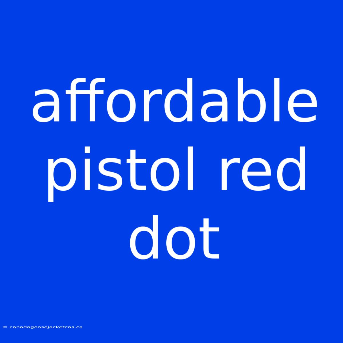 Affordable Pistol Red Dot