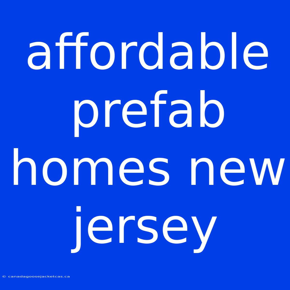 Affordable Prefab Homes New Jersey