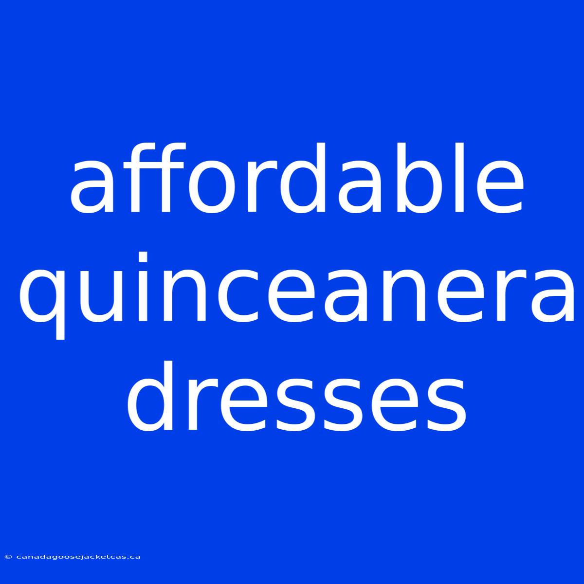 Affordable Quinceanera Dresses