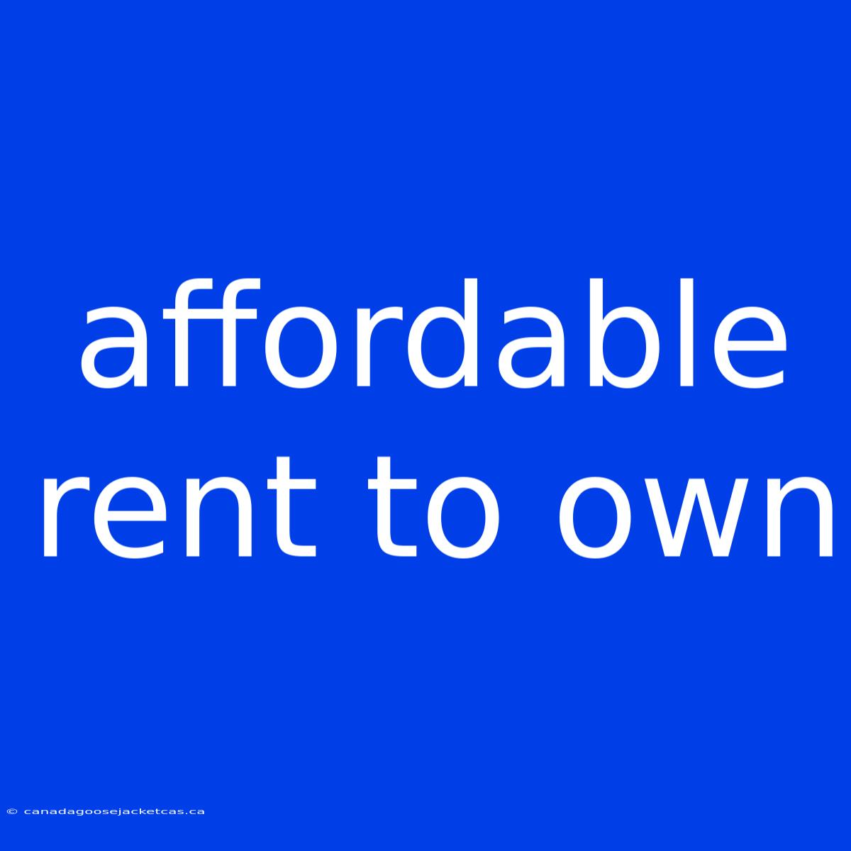 Affordable Rent To Own