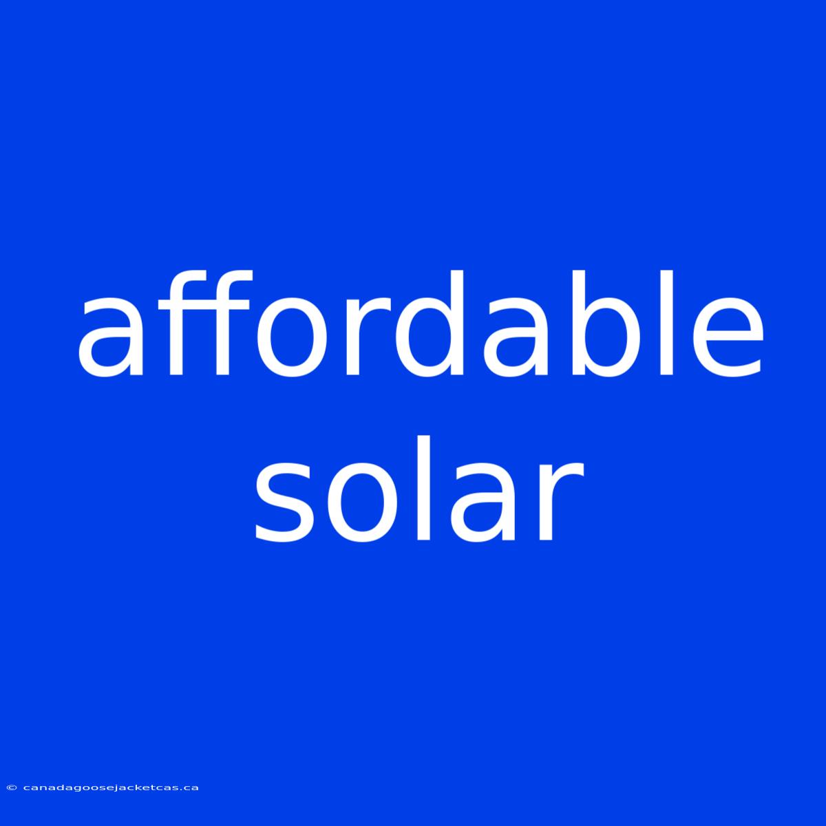 Affordable Solar