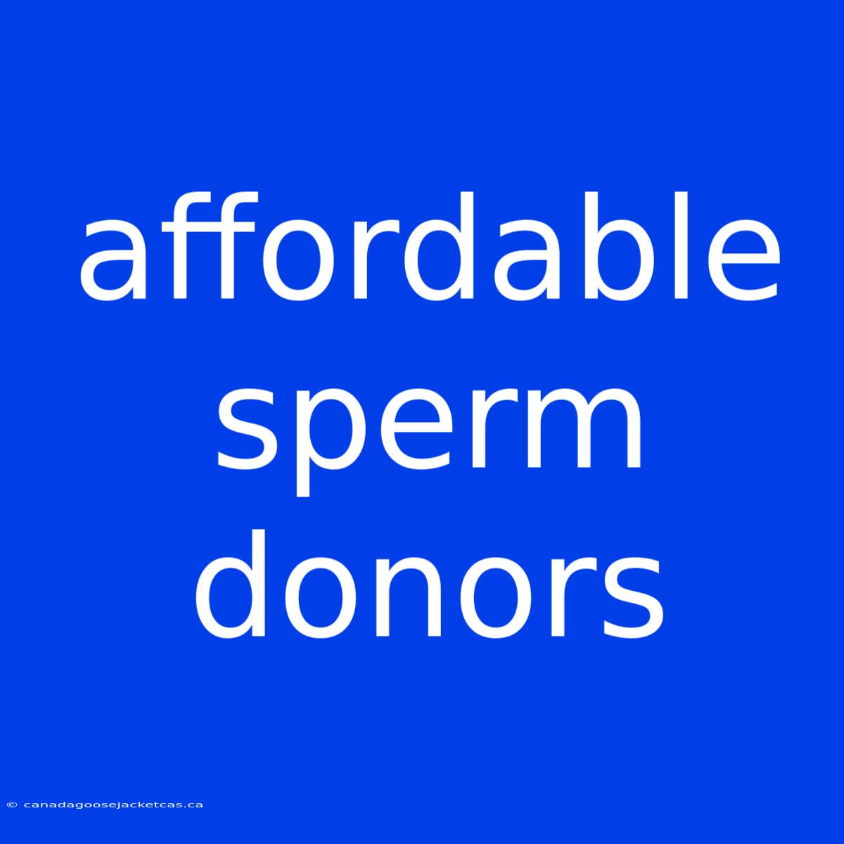 Affordable Sperm Donors