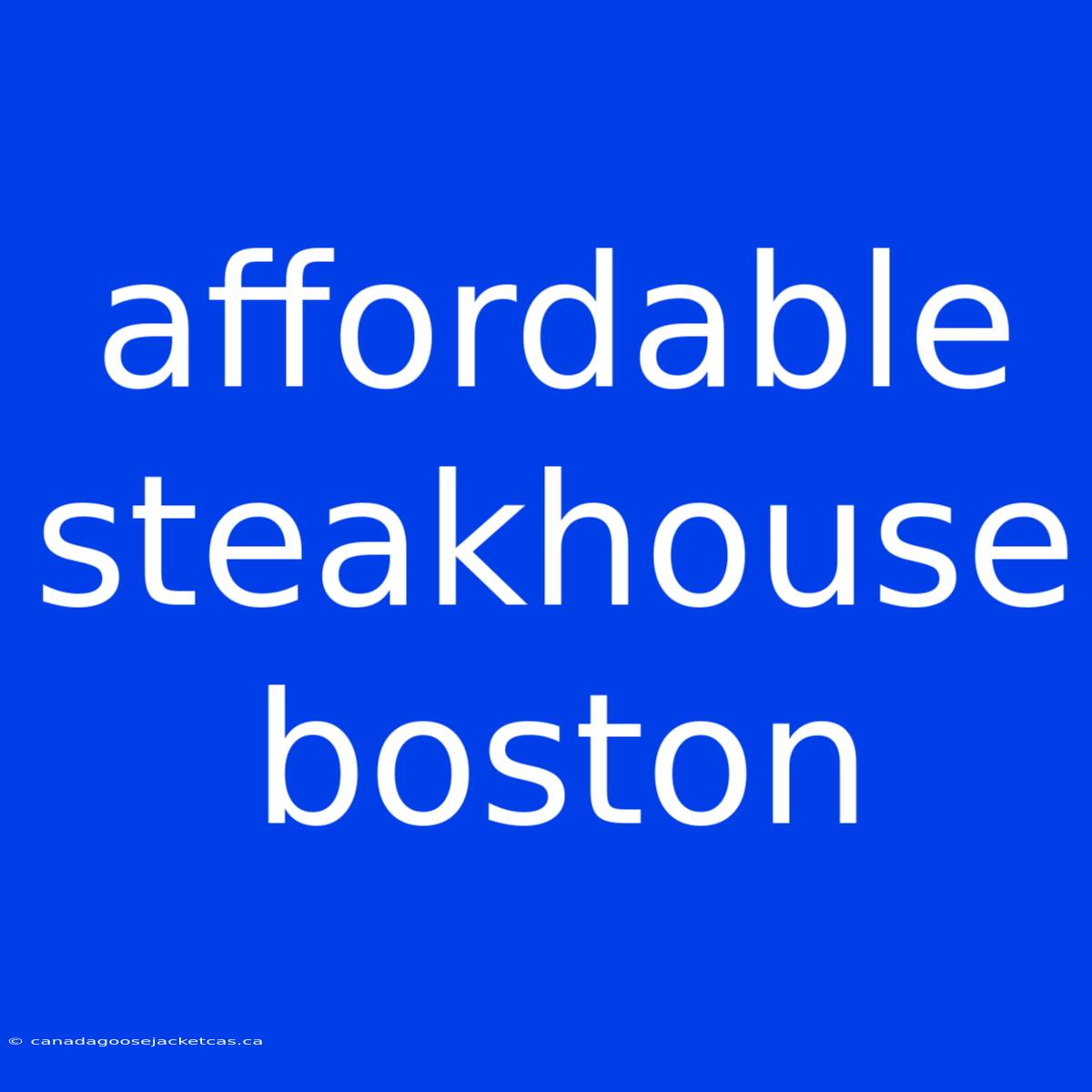 Affordable Steakhouse Boston