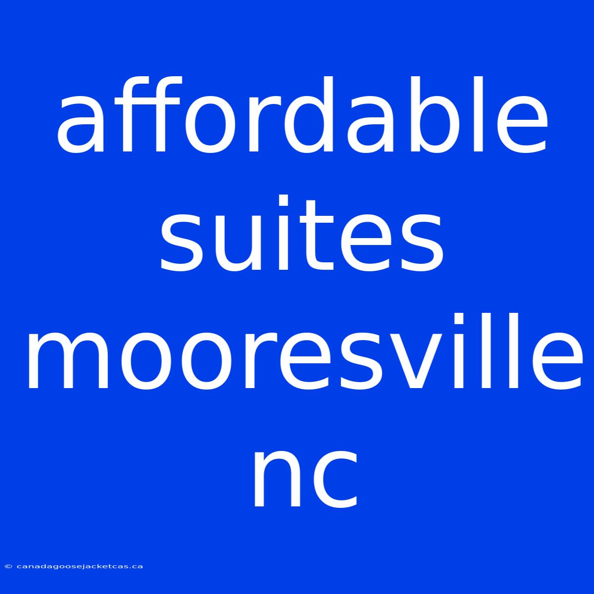 Affordable Suites Mooresville Nc