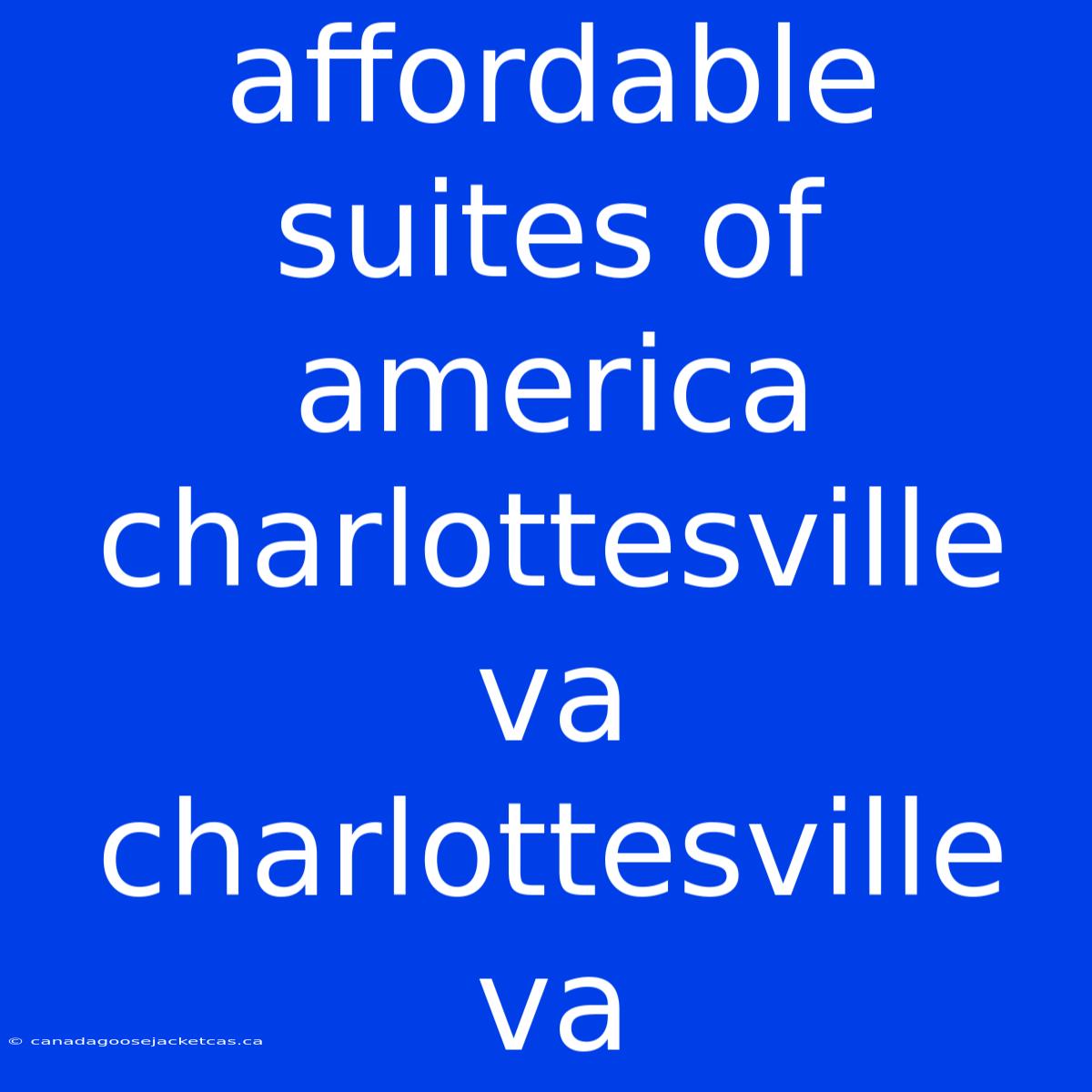 Affordable Suites Of America Charlottesville Va Charlottesville Va